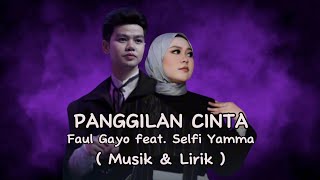 Lirik Panggilan Cinta - Faul Gayo feat. Selfi Yamma
