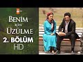 Benim için üzülme 2. bölüm