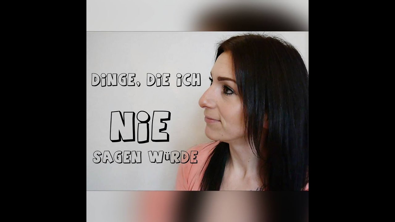 Dinge, die ich niemals sagen würde !  missmo186