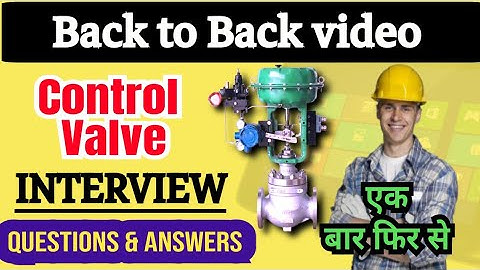 Control valve interview questions | instrumentation | pneumatic actuator | pneumatic control valve
