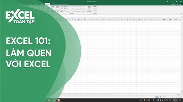 1. Làm quen với Excel | Khóa học phần mềm văn phòng Excel