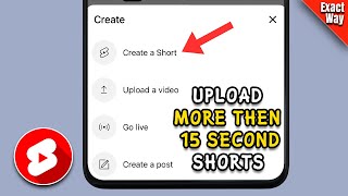 How to make a YouTube short longer than 15 seconds (Quick & Easy)