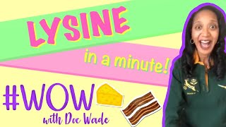 Lysine in a Minute | #WOW