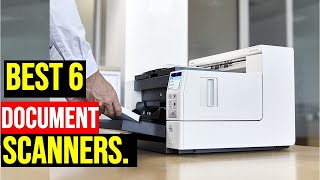 ✅TOP 6 Best Document Scanners to Buy in 2023 ✅TOP 6 Best Document Scanners to Buy in 2023