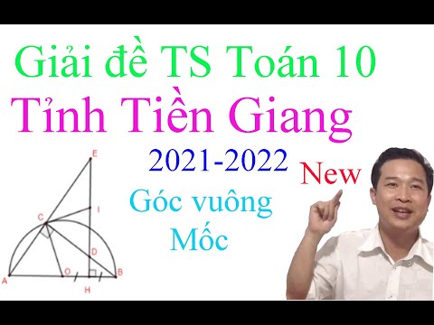 Giải đề tuyển sinh Toán 10 Tỉnh Tiền Giang 2021-2022 Giải đề tuyển sinh Toán 10 Tỉnh Tiền Giang 2021-2022