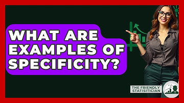 What Are Examples Of Specificity? - The Friendly Statistician