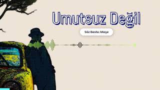 Umutsuz Deği̇l ~ Şerif Maden