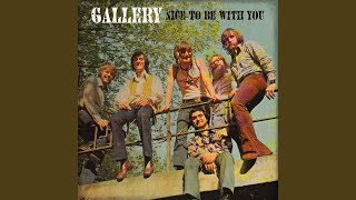 Video thumbnail of "Gallery - Nice to Be with You"