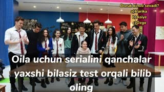 Oila uchun serialini qanchalar yaxshi bilasiz videodagi test orqali òzingizni sinab kòring!!