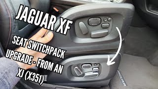 Jaguar XF (X250) seat switchpack upgrade, using an XJ (X351) switchpack