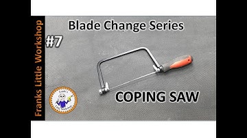 Blade change series, Coping saw