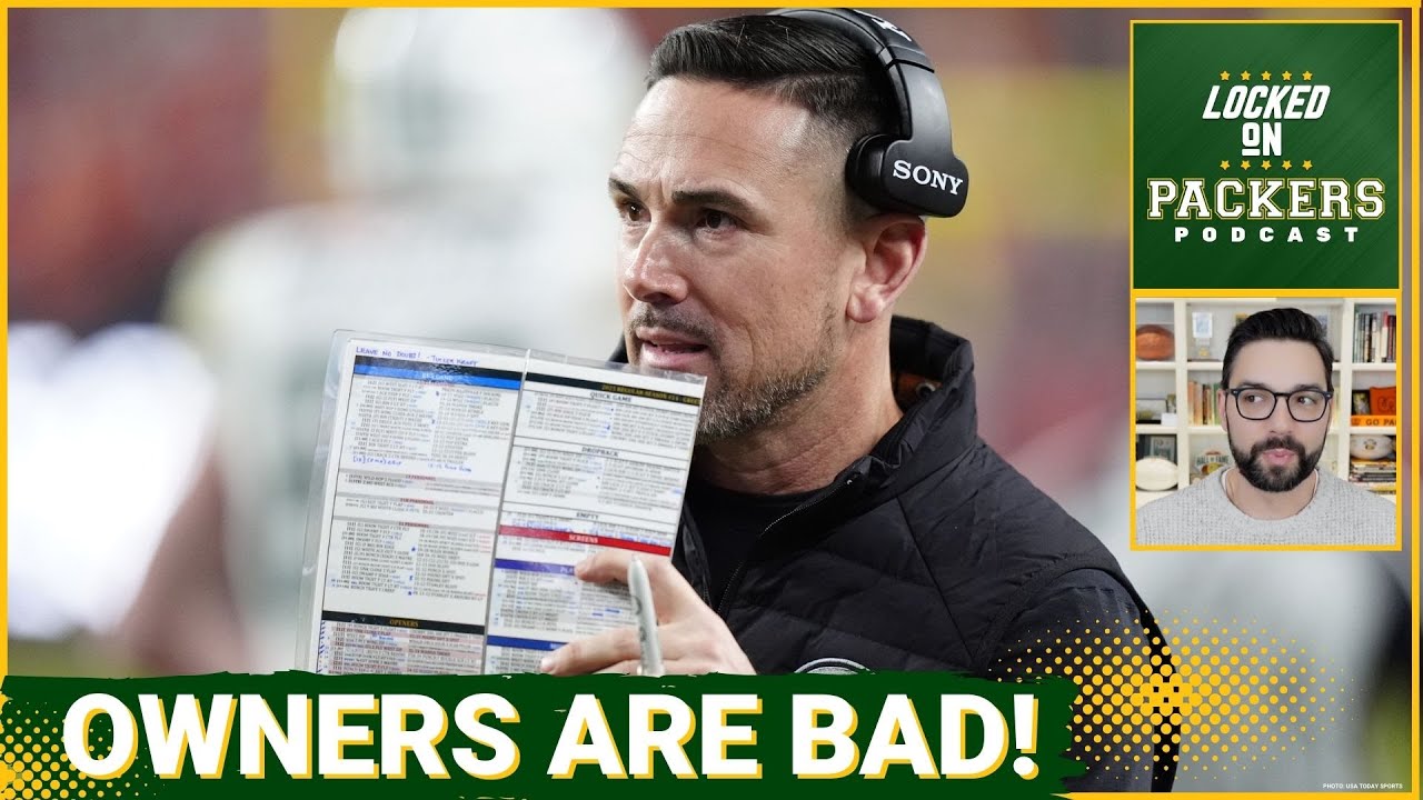 Even if you are MAD about the Packers not firing Matt LaFleur, an owner would NOT make it any better Even if you are MAD about the Packers not firing Matt LaFleur, an owner would NOT make it any better