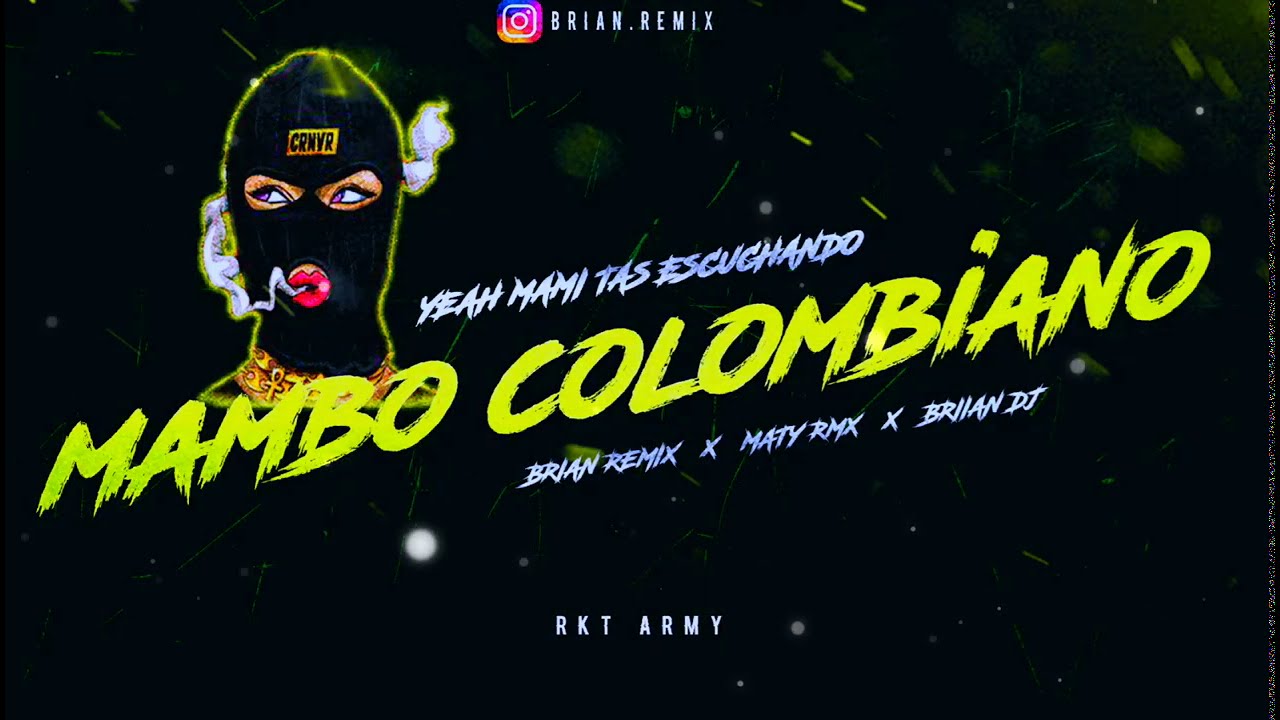 MAMBO COLOMBIANO💃 - RKT - BRIAN REMIX ✘ MATY RMX ✘ BRIIAN DJ