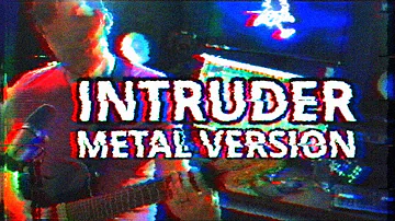 Intruder (Metal Version) - Longestsoloever Original Mandela Catalogue Song
