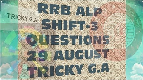 RRB ALP SHIFT -3 QUESTIONS 29 AUGUST 2018