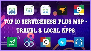 Top 10 Servicedesk Plus Msp Android Apps
