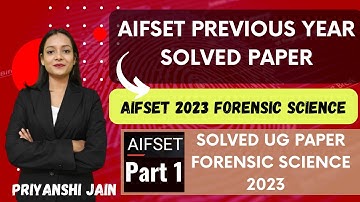 AIFSET UG Previous year solved paper Forensic Science | Part 1 | AIFSET 2023 | Priyanshi Jain