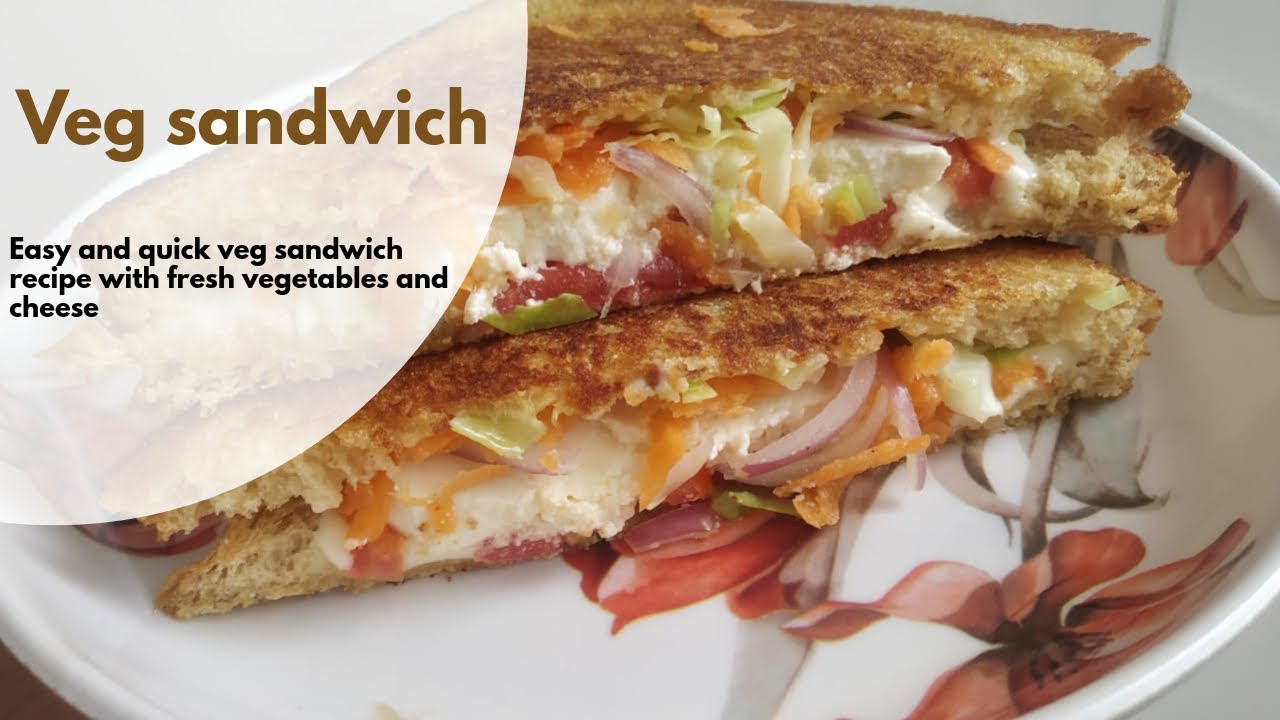 Quick and easy healthy veg sandwich veg sandwich recipe healthy veg