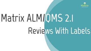 Matrix ALM/QMS 2.1 - Reviews With Labels