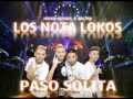 LOS NOTA LOKOS - PASO SOLITA (LO NUEVO AGOSTO 2013)