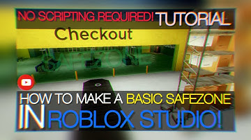 How To Make A Safezone In Roblox Studio!