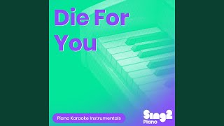 Die For You (Higher Key) [Originally Performed by Joji] (Piano Karaoke Version) - Sing2Piano
