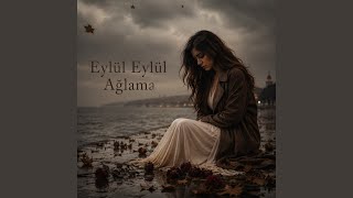 Eylül Eylül Ağlama
