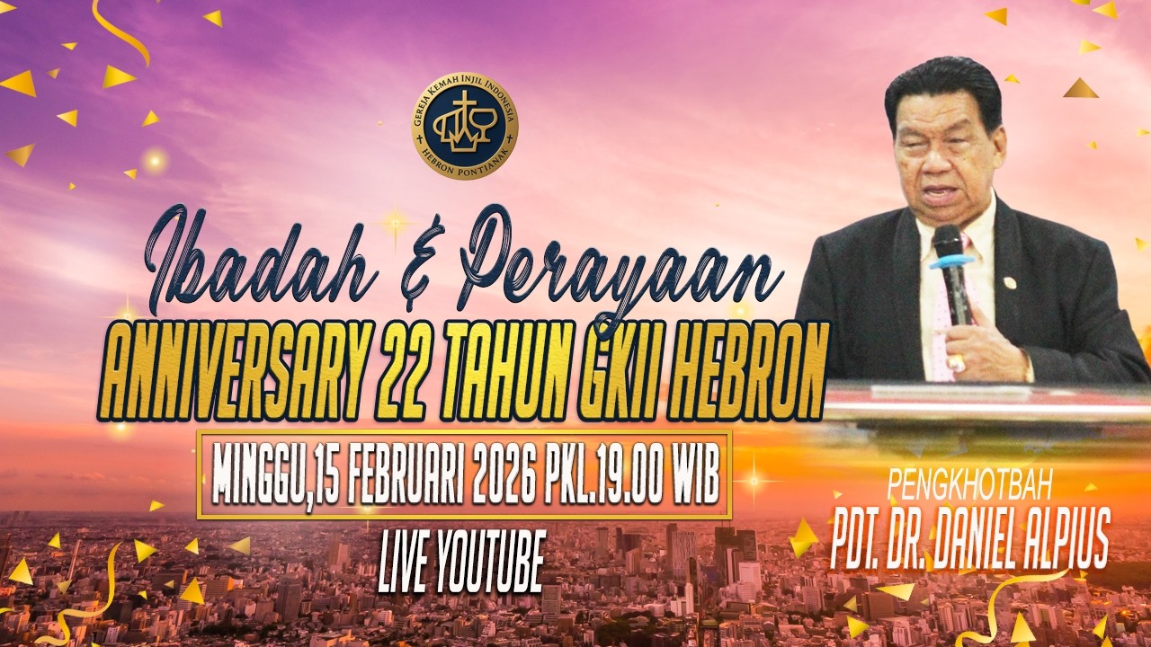 LIVE Ibadah & Perayaan 22 Tahun GKII Hebron Pontianak - Pkl. 19.00 Wib