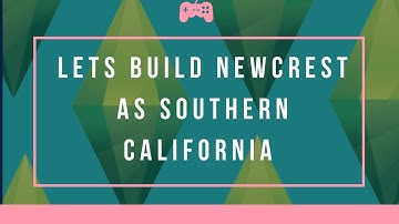 Lets Build Newcrest As Southern California! #7