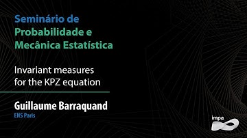 SPMES: Invariant measures for the KPZ equation - Guillaume Barraquand