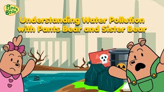 Water Pollution Explained for kids | What is pollution? | #Pantsbear by Pants Bear Kids - Cartoons 8,063 views 8 months ago 2 minutes, 58 seconds