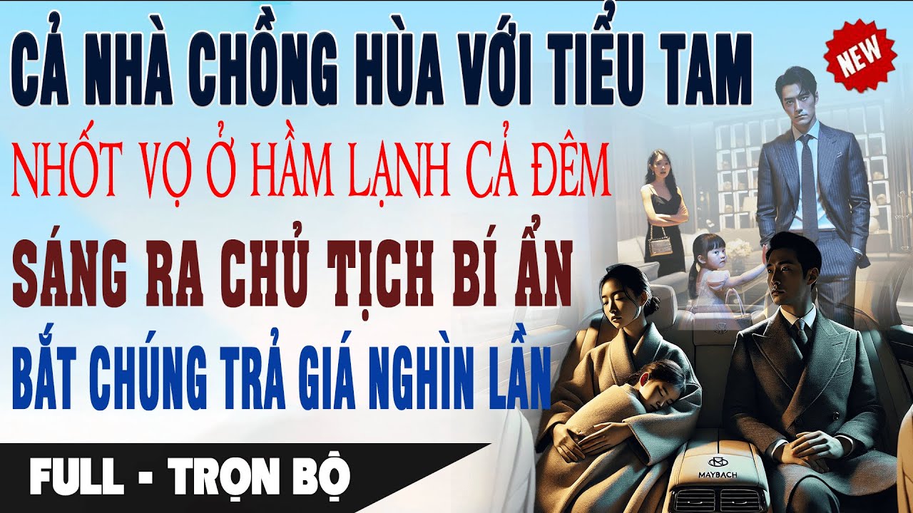 💔 Truyện Ngôn Tình VÌ BỒ NHỐT VỢ Ở HẦM LẠNH CẢ ĐÊM Sáng Ra Chủ Tịch Bí Ẩn Bắt Chúng Trả GẤP 1000 Lần