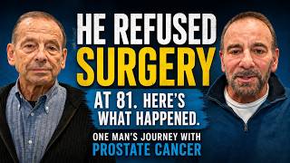 Why This 81-Year-Old Said No to Prostate Cancer Surgery