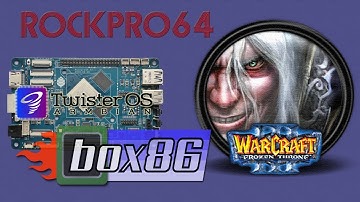 BOX86 on RK3399: Warcraft 3 and Warcraft 2 BNE    TEST