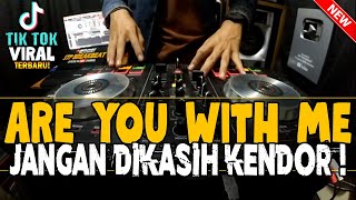 DJ ARE YOU WITH ME !! VIRAL DI TIK TOK ( BREAKBEAT REMIX 2020 )