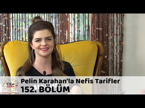 Pelin Karahan'la Nefis Tarifler 152. Bölüm | 17 Nisan 2018