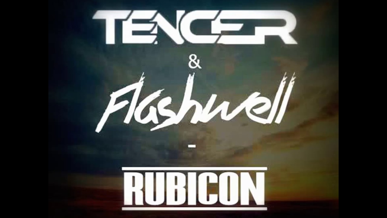 Watch Tencer & Flashwell - Rubicon ( Original Mix ) on YouTube Watch Tencer & Flashwell - Rubicon ( Original Mix ) on YouTube