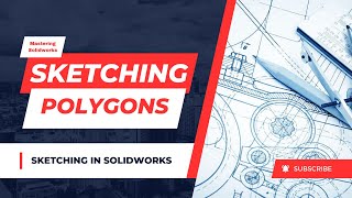 Drawing Polygon in Solidworks