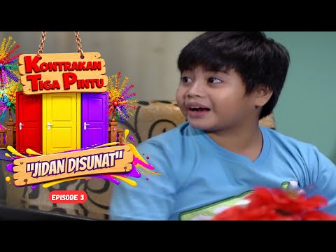 KONTRAKAN TIGA PINTU Eps. 3 - JIDAN DISUNAT