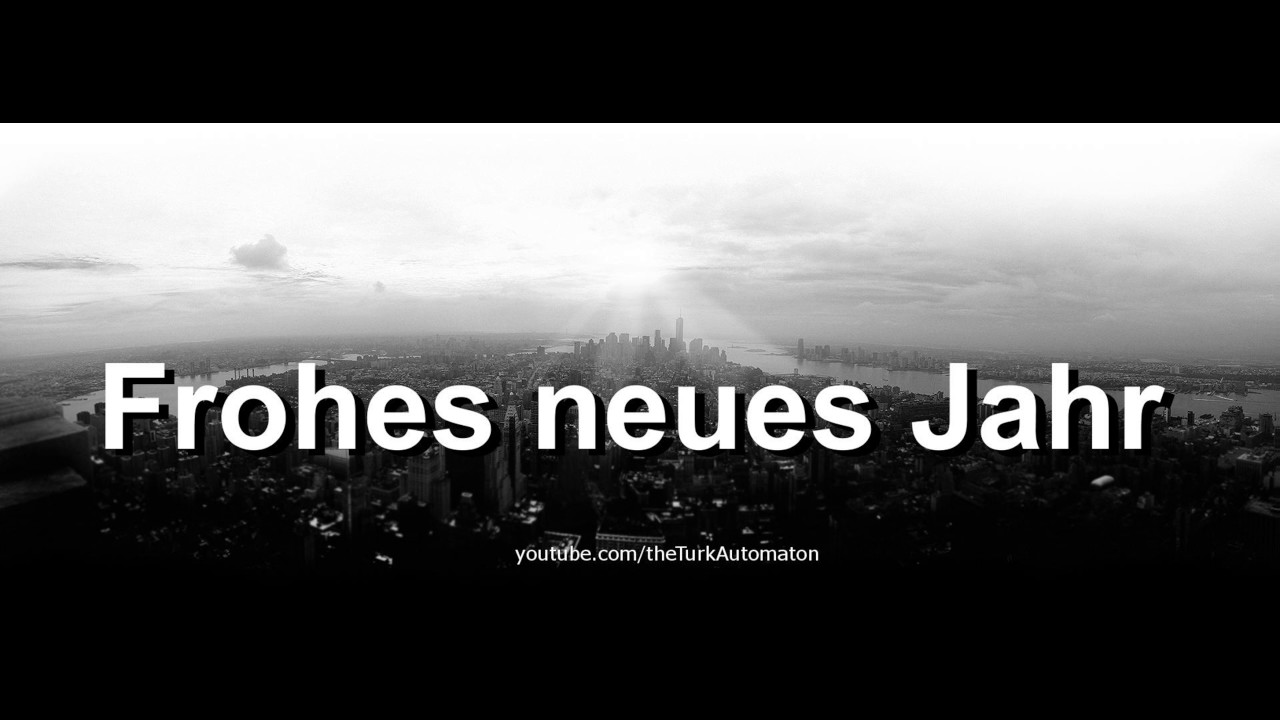 How To Pronounce Frohes Neues Jahr In German Youtube