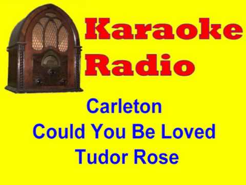 Karaoke Radio Carleton Could You Be Loved Tudor Rose