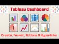 How to Create/format a Dashboard in Tableau and add Actions &amp; Hyperlinks to it.