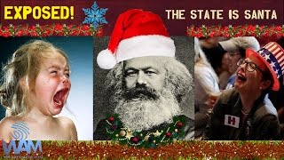 EXPOSED: The State Is Santa Claus! - The Delusion Of Statism