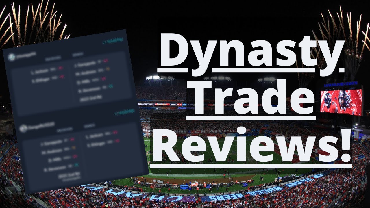 Dynasty Trade Reviews! (2022 Fantasy Football)
