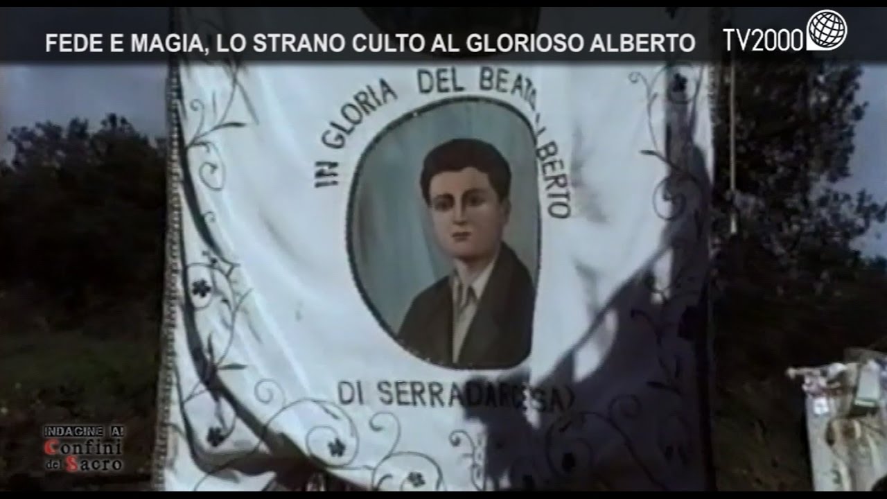 Indagine ai confini del sacro - Fede e magia, lo strano culto al “Glorioso Alberto”