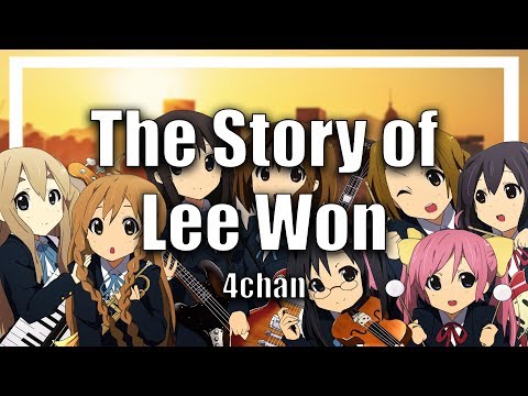 The Story of Lee Won | 4chan Feels | Anon Starts a Band