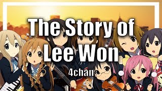 The Story of Lee Won | 4chan Feels | Anon Starts a Band