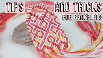 TIPS & TRICKS FOR FRIENDSHIP BRACELETS [CC] || Beginner Friendly