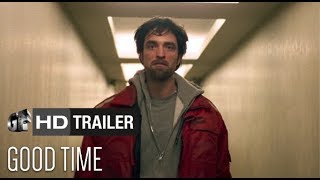 Good Time (Trailer) - Robert Pattinson, Benny Safdie [HD]