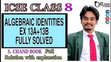 ICSE CLASS 8 ALGEBRAIC IDENTITIES EX 13A + 13B FULL SOLVED◆S CHAND BOOK ◆ JBR ONLINE CLASSES